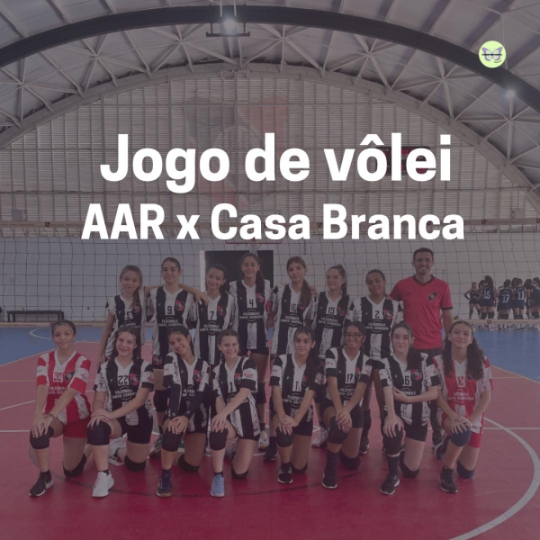 Jogo de vôlei AAR x Casa Branca